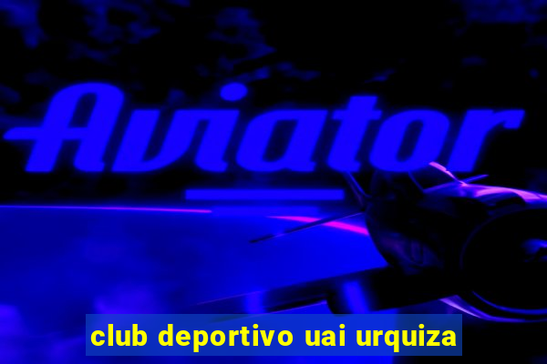 club deportivo uai urquiza